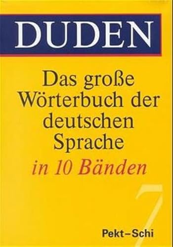 Duden - Das grosse Wörterbuch der deutschen Sprache: (Duden) Das große Wörterbuch der deutschen Sprache, 10 Bde., Bd.7, Pekt-Schi