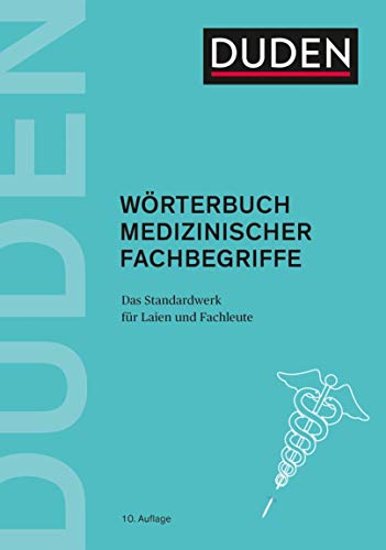 9783411048373: Duden Wrterbuch medizinischer Fachbegriffe: Das Standardwerk fr Laien und Fachleute