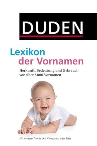 Stock image for Duden - Lexikon der Vornamen: Herkunft, Bedeutung und Gebrauch von ber 8 000 Vornamen for sale by medimops