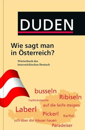 Imagen de archivo de Duden - Wie sagt man in sterreich?: Wrterbuch des sterreichischen Deutsch a la venta por medimops