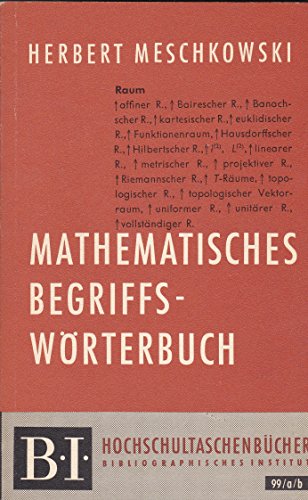 Mathematisches Begriffswörterbuch. von / BI-Hochschultaschenbücher ; Bd. 99