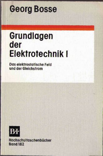 Beispielbild fr Grundlagen der Elektrotechnik, Bd. 1: Das elektrostatische Feld und der Gleichstrom zum Verkauf von medimops