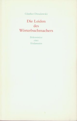 Imagen de archivo de Die Leiden des Wrterbuchmachers, Bekenntnisse eines Verdammten a la venta por Versandantiquariat Felix Mcke