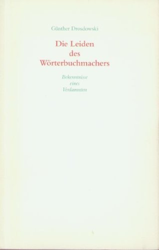 Stock image for Die Leiden des Wrterbuchmachers, Bekenntnisse eines Verdammten for sale by Versandantiquariat Felix Mcke