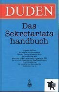 Beispielbild fr Duden. Das Sekretariatshandbuch. Ratgeber fr Bro, Sekretariat und Verwaltung zum Verkauf von Bernhard Kiewel Rare Books