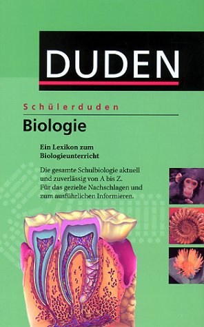 Schülerduden: Biologie. Ein Sachlexikon für die Schule die gesamte Schulbiologie aktuell und zuve...