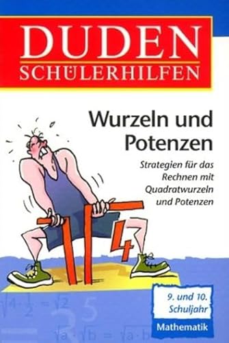 Beispielbild fr Duden Schlerhilfen: Wurzeln und Potenzen. Strategien fr das Rechnen mit Quadratwurzeln und Potenzen. 9./10. Schuljahr zum Verkauf von medimops