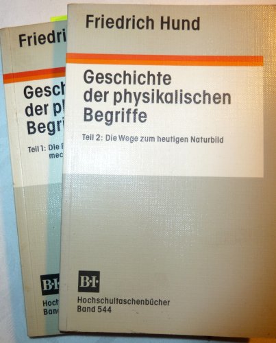 Geschichte der physikalischen Begriffe 2 Bände - Friedrich Hund