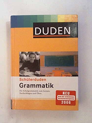 Grammatik: Die Schulgrammatik zum Lernen, Nachschlagen und Üben (Schülerduden) - Gallmann, Peter und u.a.