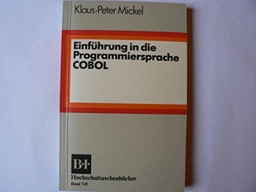 Imagen de archivo de Einfhrung in die Programmiersprache Cobol (BI - Hochschultaschenbcher) a la venta por Versandantiquariat Felix Mcke