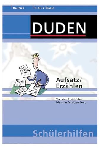 Stock image for Aufsatz/Erzhlen: Von der Erzhlidee bis zum fertigen Text. 5. bis 7. Klasse (Duden-Schlerhilfen) for sale by Gabis Bcherlager