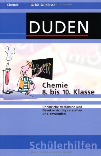9783411059331: Chemie 8. bis 10. Klasse: Chemische Verfahren und Gesetze richtig verstehen und anwenden