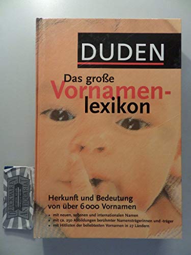 Stock image for Duden. Das groe Vornamenlexikon. Herkunft und Bedeutung von ber 6 000 Vornamen for sale by medimops