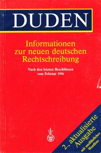 9783411061327: Duden: Informationen zur neuen deutschen Rechtschreibung : nach den letzten Beschlussen vom Februar 1996 (German Edition)