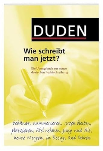 Beispielbild fr Duden. Wie schreibt man jetzt? Ein bungsbuch zur neuen deutschen Rechtschreibung zum Verkauf von medimops