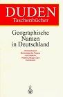 Stock image for Geographische Namen in Deutschland: Herkunft und Bedeutung der Namen von La?ndern, Sta?dten, Bergen und Gewa?ssern (Duden-Taschenbu?cher) (German Edition) for sale by GF Books, Inc.