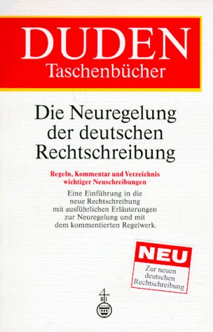 Beispielbild fr DUDEN: DIE NEUREGELUNG DER DEUTSCHEN RECHTSCHREIBUNG. zum Verkauf von Cambridge Rare Books