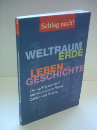 Schlag nach! Weltraum, Erde, Leben und Geschichte - n.a.