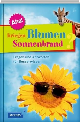 Stock image for Kriegen Blumen Sonnenbrand?: 12 x 12 Fragen und Antworten fr Besserwisser for sale by medimops