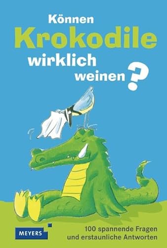 Stock image for Knnen Krokodile weinen?: 100 spannende Fragen und erstaunliche Antworten for sale by medimops