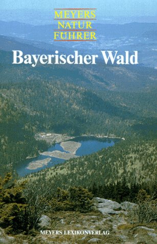 Beispielbild fr Meyers Naturfhrer, Bayerischer Wald zum Verkauf von medimops