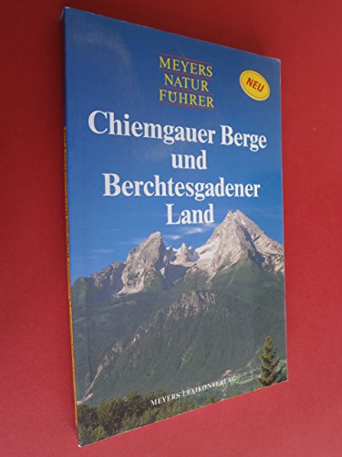 Stock image for Meyers Naturfhrer, Chiemgauer Berge und Berchtesgadener Land for sale by medimops