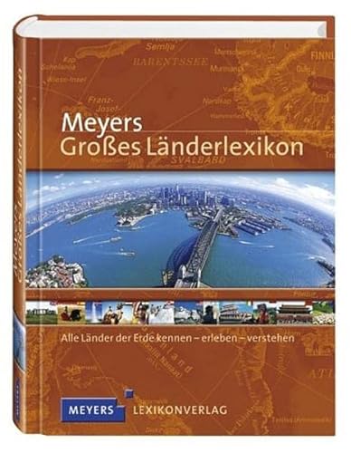 9783411074310: Meyers Großes Länderlexikon: Alle Länder der Erde kennen - erleben - verstehen