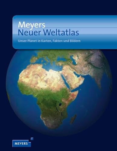 9783411074990: Meyers Neuer Weltatlas: Unser Planet in Karten, Fakten und Bildern