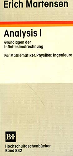 Imagen de archivo de Analysis I: Grundlagen der Infinitesimalrechnung. Fr Mathematiker, Physiker, Ingenieure a la venta por medimops