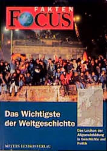 Stock image for Das Wichtigste der Weltgeschichte. Das Lexikon der Allgemeinbildung in Geschichte und Politik, for sale by modernes antiquariat f. wiss. literatur
