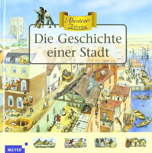 Abenteuer Zeitreise. Die Geschichte einer Stadt. ( Ab 7 J.) (9783411083015) by Harris, Nicholas; Dennis, Peter