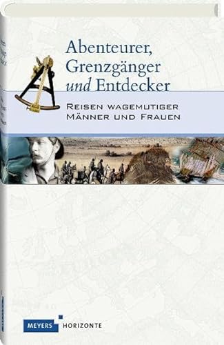 Imagen de archivo de Abenteurer, Grenzgnger und Entdecker: Reisen wagemutiger Mnner und Frauen a la venta por medimops