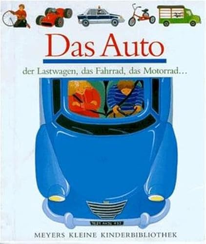 Beispielbild fr Das Auto. Der Lastwagen, das Fahrrad, das Motorrad (Meyers kleine Kinderbibliothek) zum Verkauf von medimops