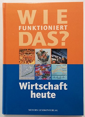 Beispielbild fr Wie funktioniert das? Wirtschaft heute. zum Verkauf von Ammareal