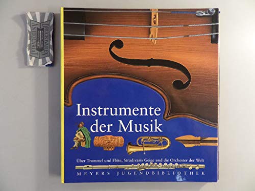 Beispielbild fr Instrumente der Musik. ber Trommel und Flte, Stradivaris Geige und die Orchester der Welt. Meyers Jugendbibliothek, 2 zum Verkauf von Antiquariat J. Hnteler