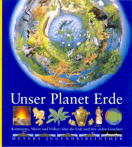 Beispielbild fr Meyers Jugendbibliothek 15. Unser Planet Erde zum Verkauf von medimops