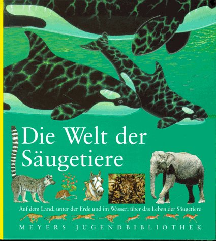 Stock image for Meyers Jugendbibliothek 18. Die Welt der Sugetiere for sale by medimops
