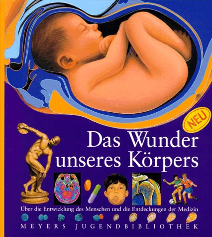 Stock image for Meyers Jugendbibliothek 21. Das Wunder unseres Krpers for sale by medimops