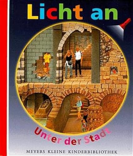 9783411092413: Meyers Kleine Kinderbibliothek - Licht an!: Unter Der Stadt
