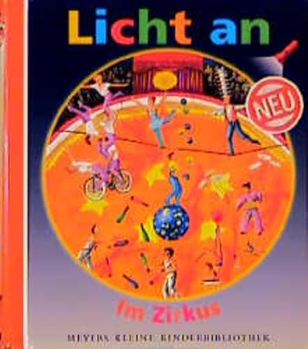 Licht an . . ., Bd.10, Im Zirkus (Meyer. Die kleine Kinderbibliothek - Licht an!) - Delafosse, Claude