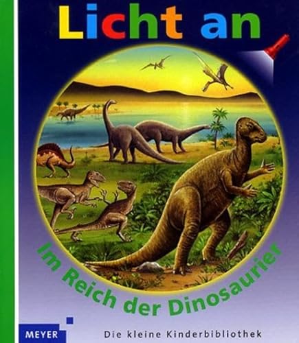 Licht an . . ., Bd.12, Im Reich der Dinosaurier (9783411093519) by Delafosse, Claude; Grant, Donald