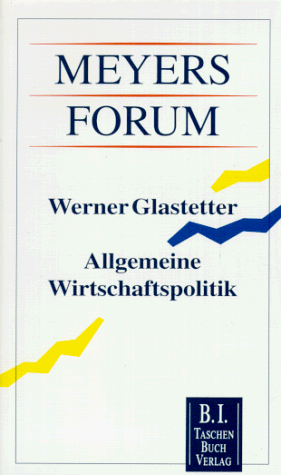 Imagen de archivo de Allgemeine Wirtschaftspolitik (Meyers Forum) (German Edition) a la venta por St Vincent de Paul of Lane County