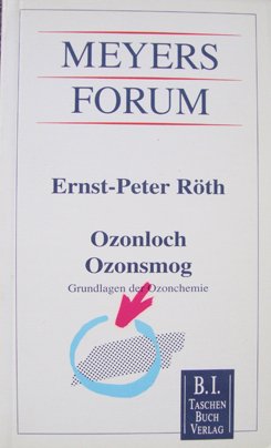 9783411104215: Ozonloch, Ozonsmog: Grundlagen der Ozonchemie (Meyers Forum) (German Edition)