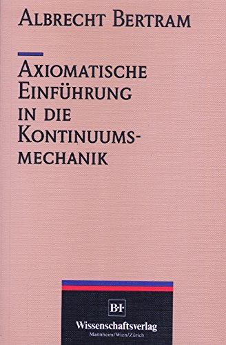 Axiomatische Einführung in die Kontinuumsmechanik