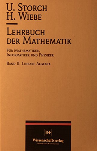 Lehrbuch der Mathematik für Mathematiker, Informatiker und Physiker / Lineare Algebra - Storch, Uwe und Hartmut Wiebe