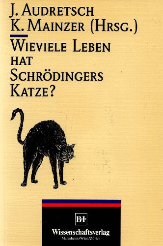 Stock image for Wieviele Leben hat Schrodingers Katze?: Zur Physik und Philosophie der Quantenmechanik (German Edition) for sale by Zubal-Books, Since 1961