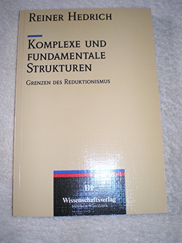 Beispielbild fr Komplexe und fundamentale Strukturen: Grenzen des Reduktionismus zum Verkauf von Bernhard Kiewel Rare Books