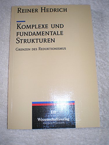 Stock image for Komplexe und fundamentale Strukturen: Grenzen des Reduktionismus for sale by Bernhard Kiewel Rare Books
