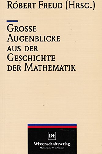 Beispielbild fr Grosse Augenblicke aus der Geschichte der Mathematik zum Verkauf von medimops