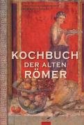 Stock image for Kochen wie die alten Rmer: 200 Rezepte nach Apicius, fr die heutige Kche umgesetzt [Gebundene Ausgabe] von Werner Feldmann (Autor), Hans-Peter von Peschke (Autor) for sale by BUCHSERVICE / ANTIQUARIAT Lars Lutzer